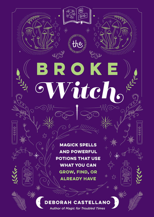 The Broke Witch: Magick Spells & Potions With Common Items