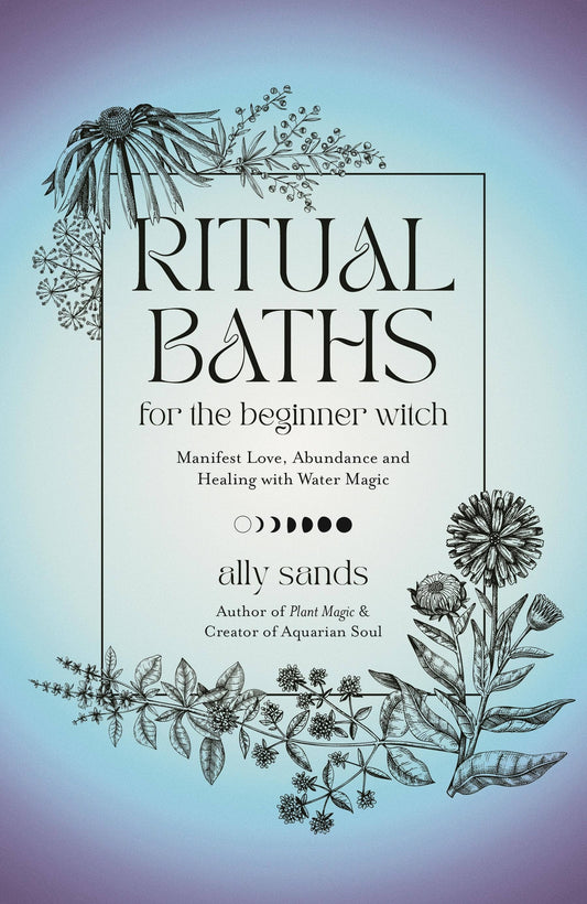 Ritual Baths For Beginner Witches: Manifest Love & Healing