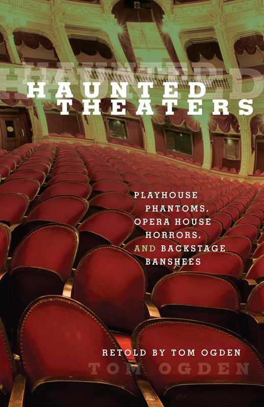 Haunted Theaters by Tom Ogden